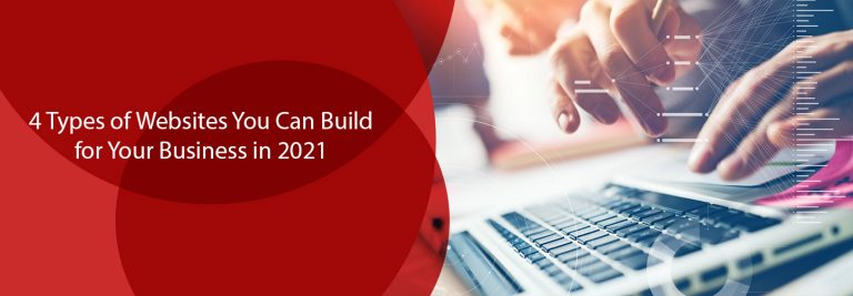 4 Types of Websites You Can Build for Your Business in 2021